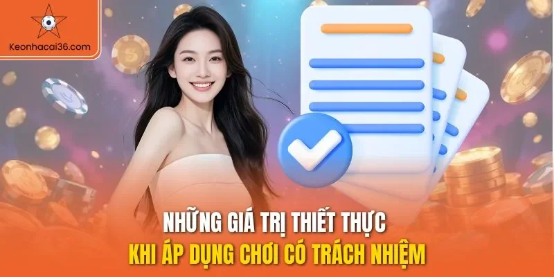 Những giá trị thiết thực khi áp dụng chơi có trách nhiệm