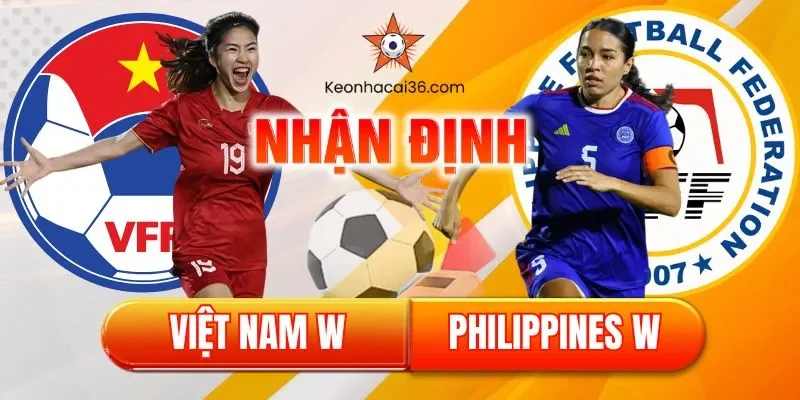 nhận định bóng đá sea games 2025 nữ việt nam vs nữ philippines