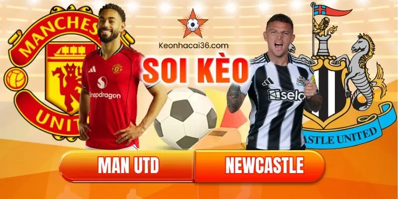 soi kèo man utd vs newcastle