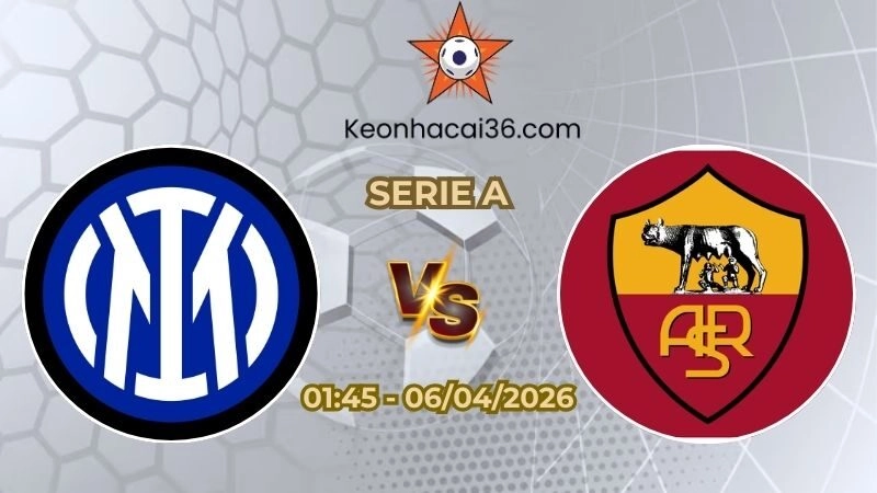Soi kèo nhà cái Inter Milan vs AS Roma 01h45 Ngày 06/04/2026